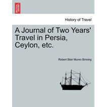 Journal of Two Years' Travel in Persia, Ceylon, Etc.