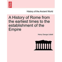 History of Rome from the earliest times to the establishment of the Empire