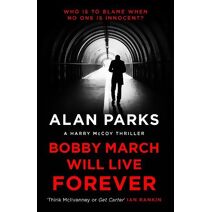 Bobby March Will Live Forever (Harry McCoy Thriller)