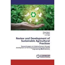Review and Development of Sustainable Agricultural Practices