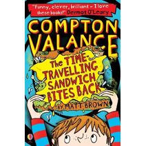 Compton Valance - The Time-travelling Sandwich Bites Back (Compton Valance)