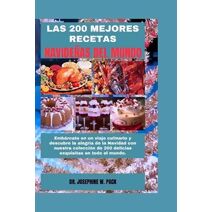 200 Mejores Recetas Navideñas del Mundo (Amazing Cookbooks and Healthy Eating)