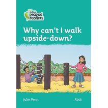 Why can't I walk upside-down? (Collins Peapod Readers)