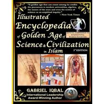 Illustrated Encyclopedia of Golden Age of Science and Civilization in Islam