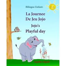 Bilingue Enfant (Bilingue Français-Anglais: Livres Pour Les Enfants: Jojo)