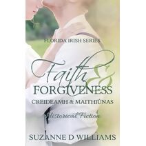 Faith & Forgiveness (Florida Irish)