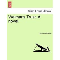 Weimar's Trust. a Novel.