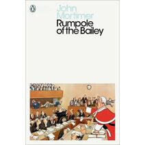 Rumpole of the Bailey (Penguin Modern Classics)