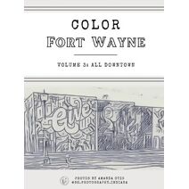 Color Fort Wayne Volume 3