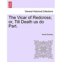Vicar of Redcross; Or, Till Death Us Do Part.