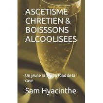 Ascetisme Chretien & Boisssons Alcoolisees