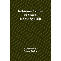 Robinson Crusoe - in Words of One Syllable