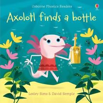 Axolotl finds a bottle (Phonics Readers)