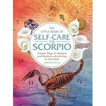 Little Book of Self-Care for Scorpio (Astrology Self-Care)