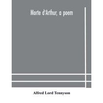 Morte d'Arthur, a poem