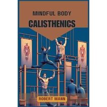 Mindful Body Calisthenics
