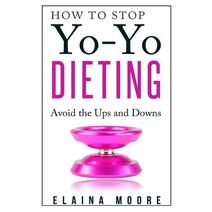 How to Stop Yo-Yo Dieting