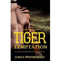 Tiger Temptation - An Urban Dark Fantasy Romance Genetic Engineering (Genma Corporation)