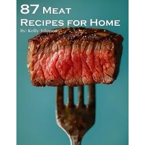 87 Meat Recipes for Home