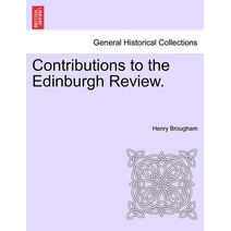 Contributions to the Edinburgh Review.