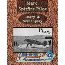 Marc, Spitfire Pilot (Screenplays Anomdeplume)