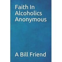 Faith in Alcoholics Anonymous