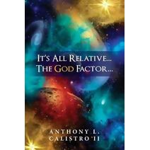 It's All Relative... The God Factor...