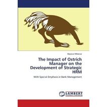 Impact of Ostrich Manager on the Development of Strategic HRM