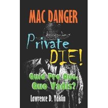 MAC DANGER, Private DIE!