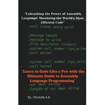 "Unleashing the Power of Assembly Language