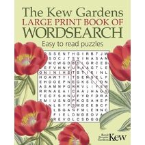 Kew Gardens Large Print Book of Wordsearch (Kew Gardens Arts & Activities)