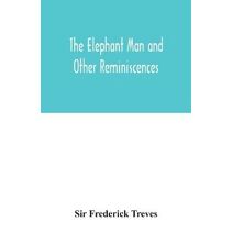 elephant man and other reminiscences