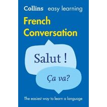 Easy Learning French Conversation (Collins Easy Learning)