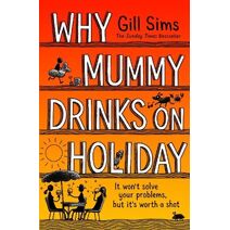 Why Mummy Drinks on Holiday