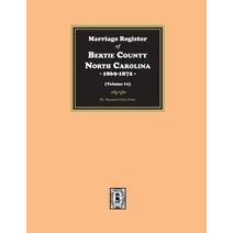 Marriage Register of Bertie County, North Carolina, 1869-1872. (Volume #2)