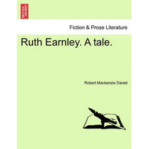 Ruth Earnley. a Tale.