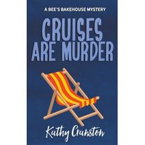 Cruises are Murder (Bee's Bakehouse Mysteries)