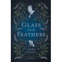 Glass and Feathers