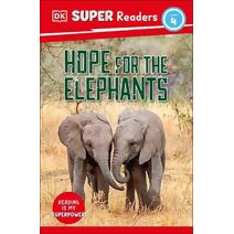 DK Super Readers Level 4 Hope for the Elephants (DK Super Readers)