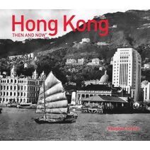 Hong Kong Then and Now (R) (Then and Now)