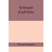 folk-speech of South Cheshire