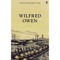 Wilfred Owen (Poets of the Great War)