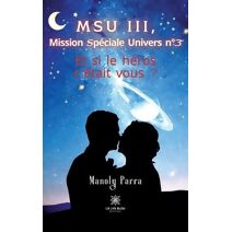 MSU III, Mission Speciale Univers no 3