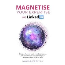 Magnetise Your Expertise on LinkedIn