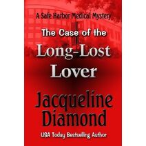 Case of the Long-Lost Lover (Safe Harbor Medical Mysteries)