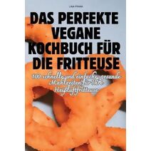 Perfekte Vegane Kochbuch F�r Die Fritteuse