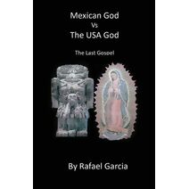 Mexican God VS The US God, The Last Gospel