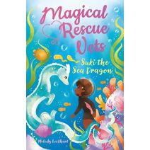 Magical Rescue Vets: Suki the Sea Dragon (Magical Rescue Vets)