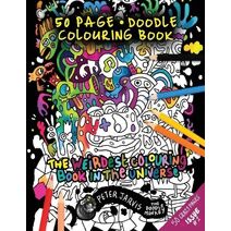 Weirdest colouring book in the universe #1 (Weirdest Colouring Books in the Universe)