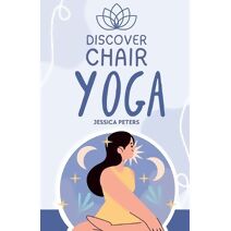 Discover Chair Yoga